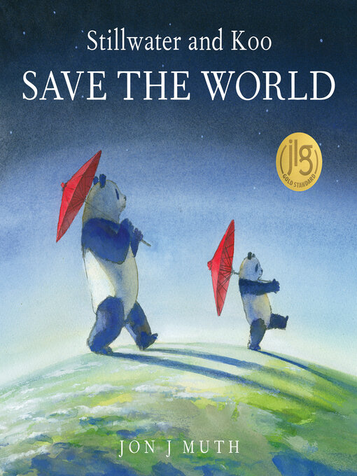 Title details for Stillwater and Koo Save the World (A Stillwater and Friends Book) by Jon J Muth - Available